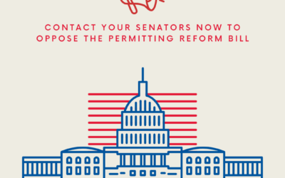 ACTION ALERT: Tell Your Senator to Oppose the Permitting Reform